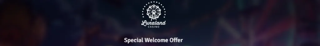 Lunaland - Banner with special welcome offer.