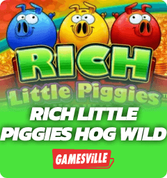 Rich Little Piggies Hog Wild