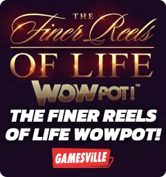 The Finer Reels of Life WOWPOT
