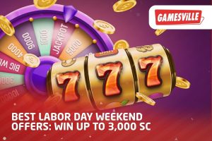 Best Labor Day Weekend Offers Win Up to 3,000 SC