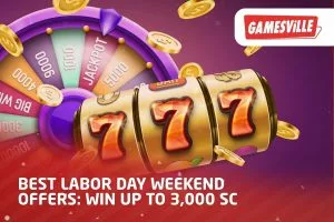 Best Labor Day Weekend Offers Win Up to 3,000 SC