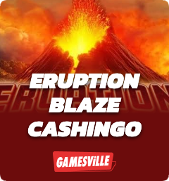 Eruption Blaze Cashingo
