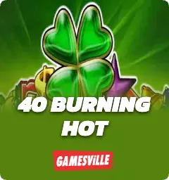 40 Burning Hot